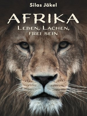 cover image of Afrika--Leben, Lachen, frei sein